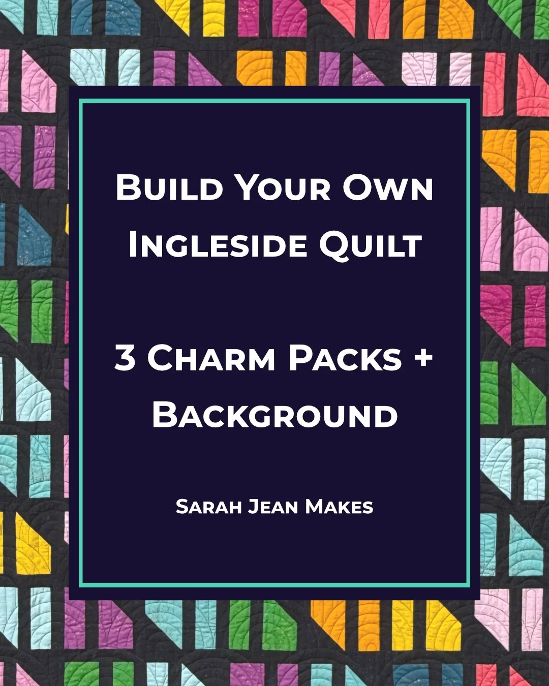 Build Your Own Ingleside Quilt Kit