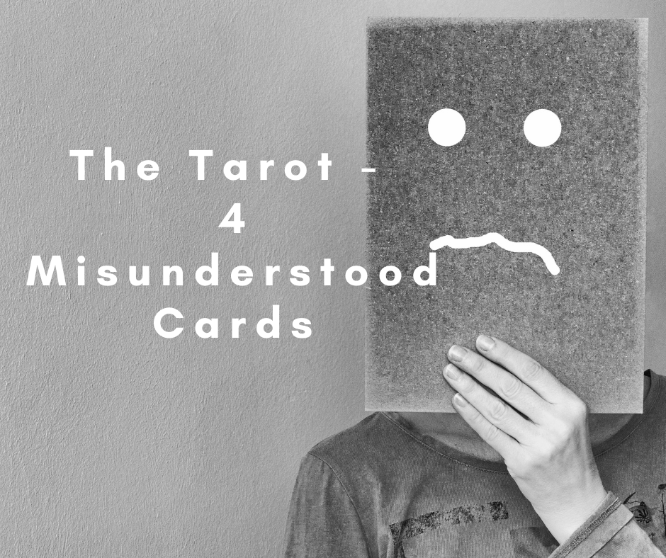 The Tarot - 4 Misunderstood Cards