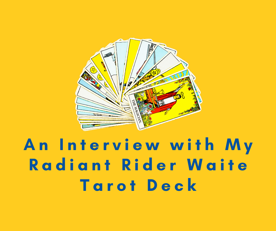 An Interview with My Radiant Rider Waite Tarot</a> Deck