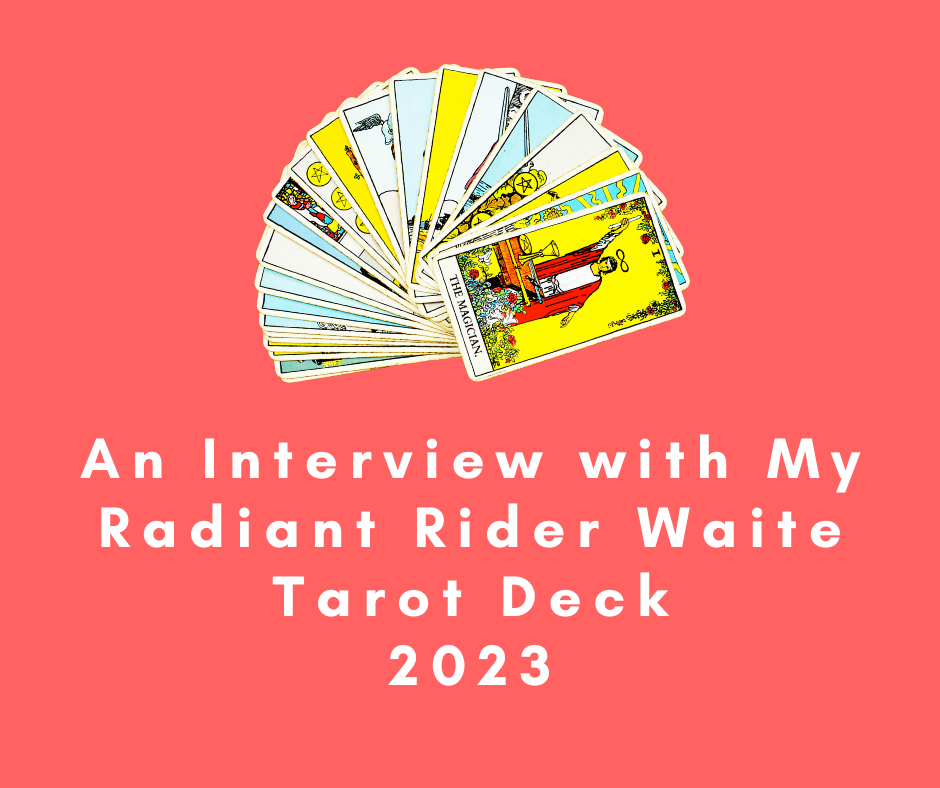 An Interview with My Radiant Rider Waite Tarot Deck in 2023