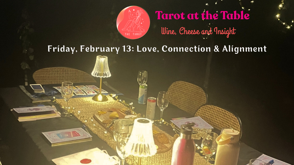 Tarot at The Table — Love, Connection &amp; Alignment