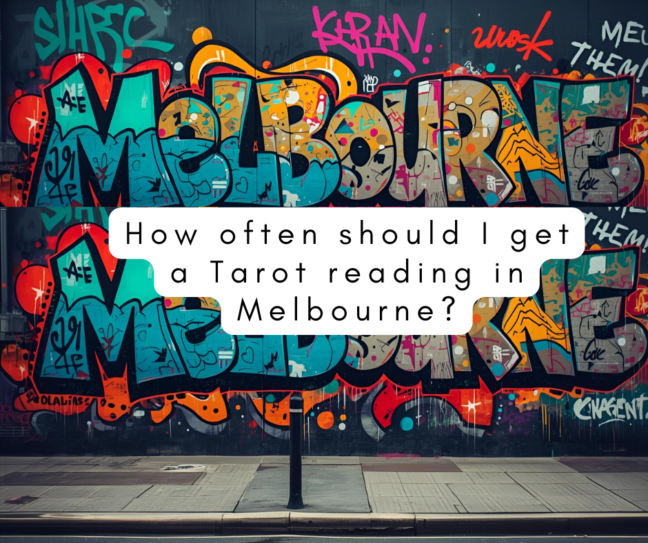 How Often Should I Get a Tarot Reading in Melbourne?