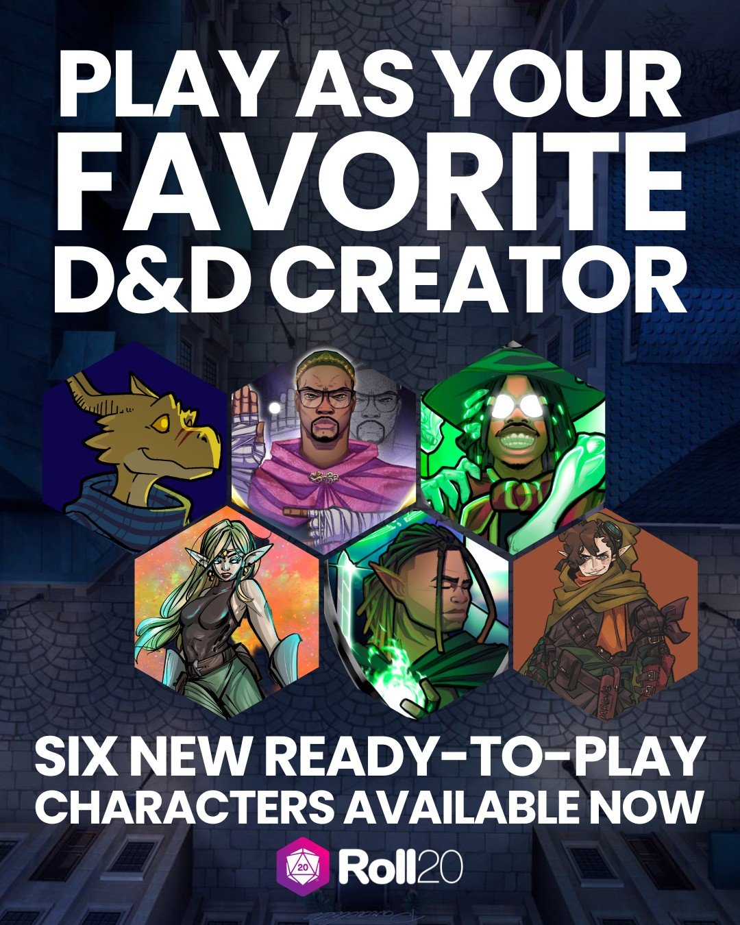 Play as your favorite D&D creator! Six new ready-to-play characters available now! Roll20! Six pieces of art of characters in hexes.