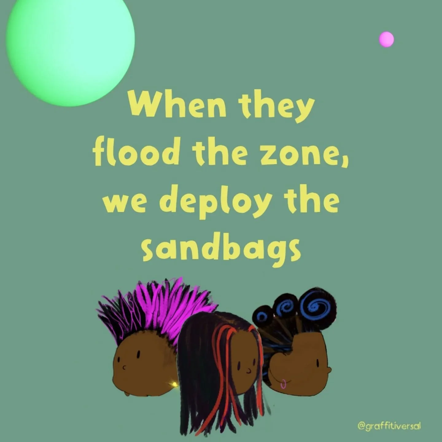 When they flood the zone, we deploy the sandbags. 

It's easy to get numb. I fight this daily. The goal is to overwhelm us. They lose ground on a goal or narrative, then they double down on another horrible policy or action not only because they want