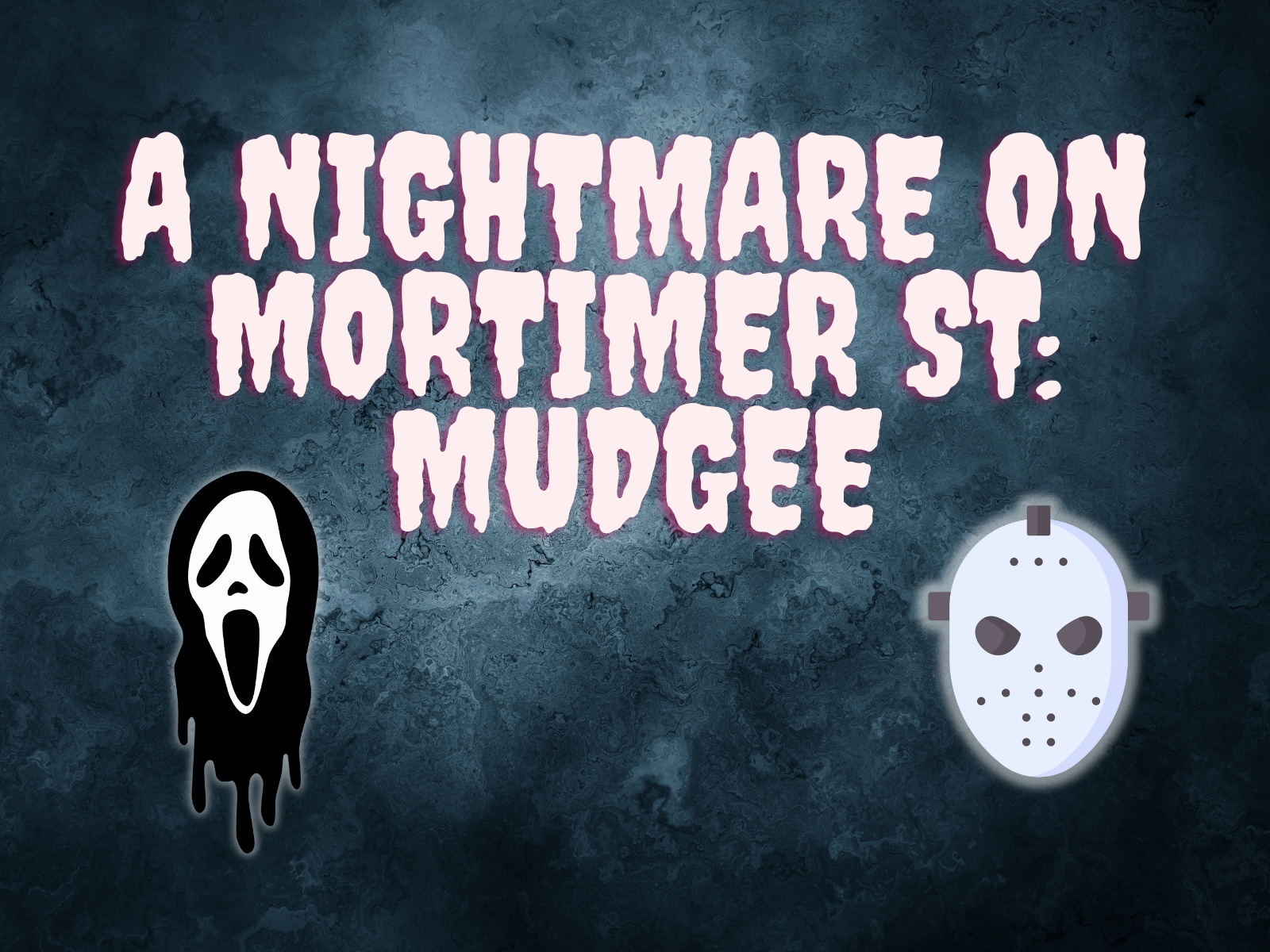 MUDGEE  - A Nightmare on Mortimer St