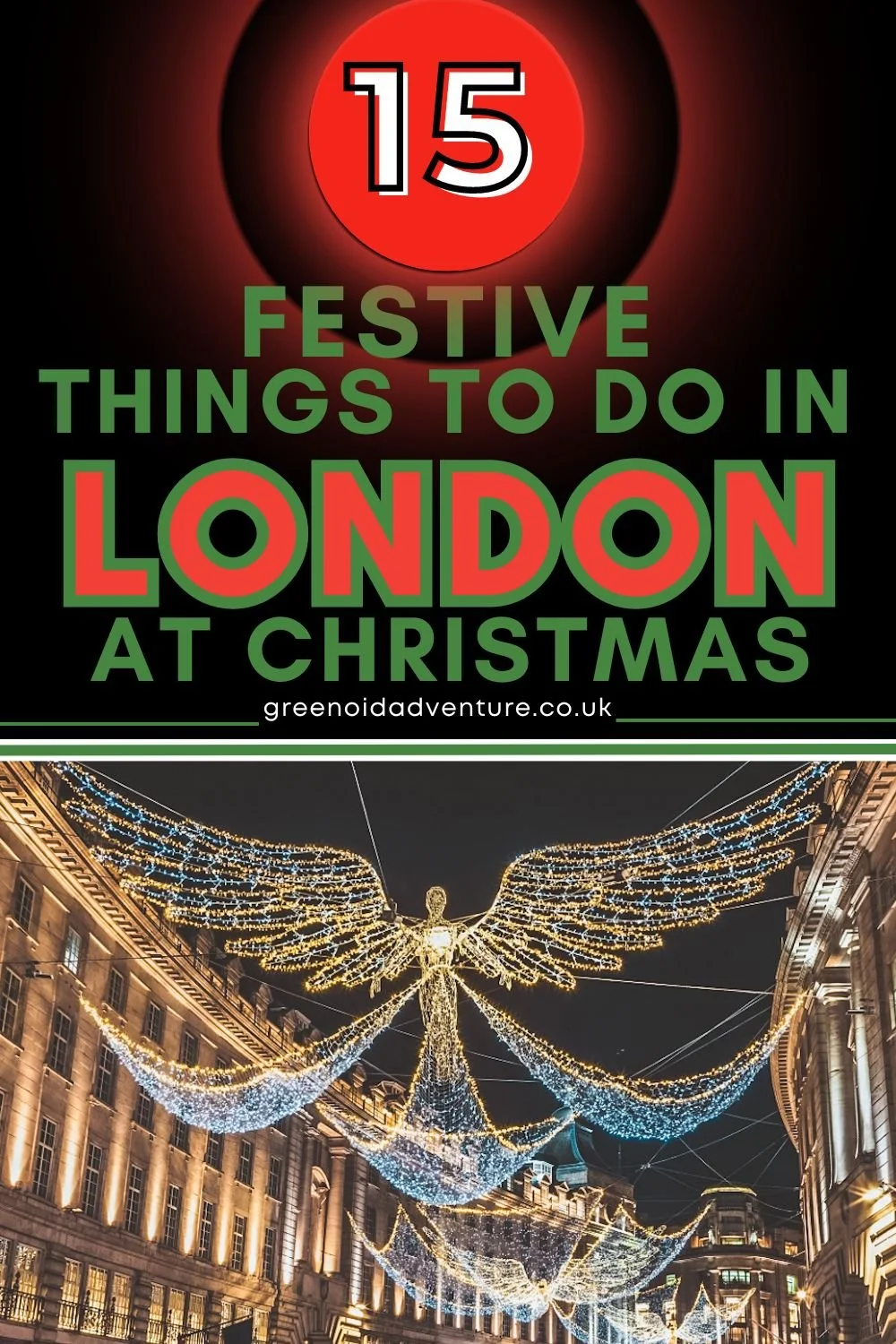 15 FESTIVE THINGS TO DO IN LONDON AT CHRISTMAS — Greenoid Adventure