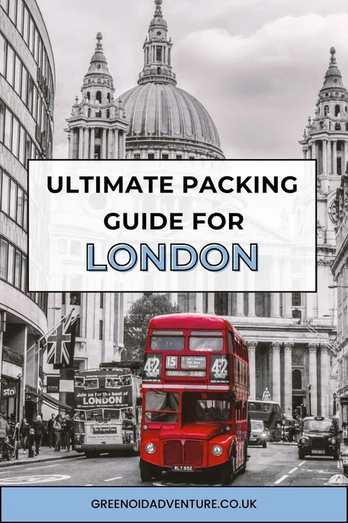 WHAT TO PACK FOR LONDON (AND THE REST OF THE UK) : THE ULTIMATE LONDON ...