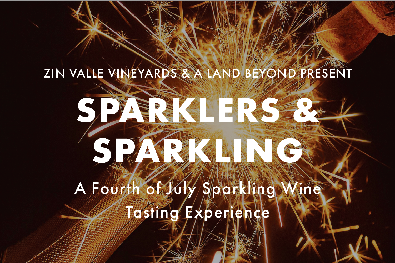 Sparklers & Sparkling: A 4th of July Tasting Experience