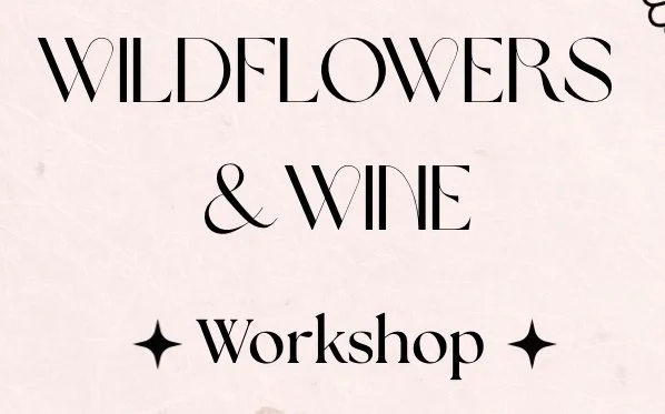 Wildflowers + Wine Workshop