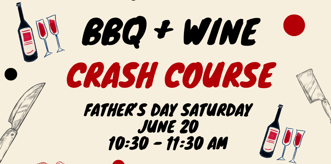 Father’s Day BBQ &amp; Wine Crash Course