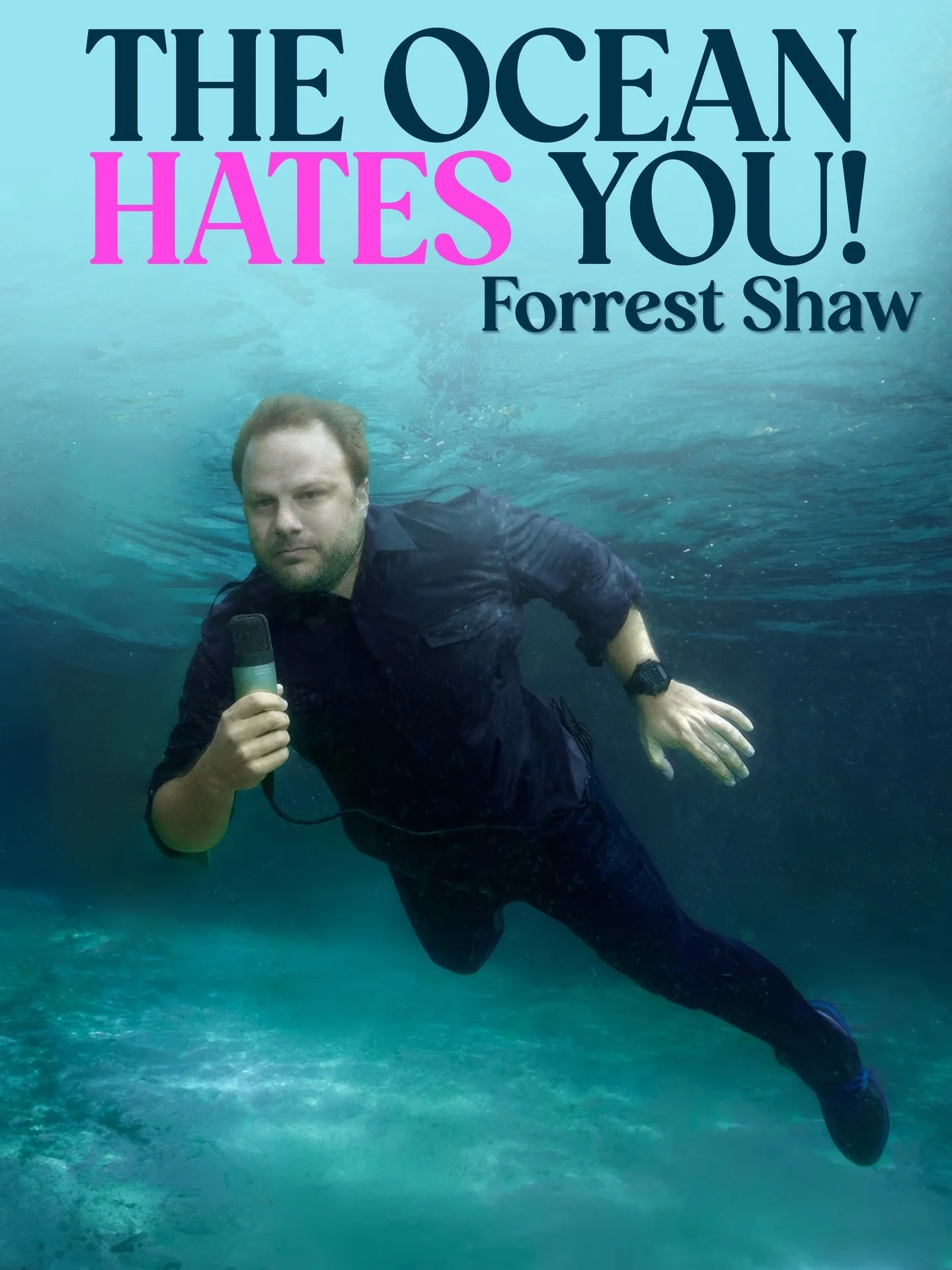 THE OCEAN HATES YOU! with Forrest Shaw