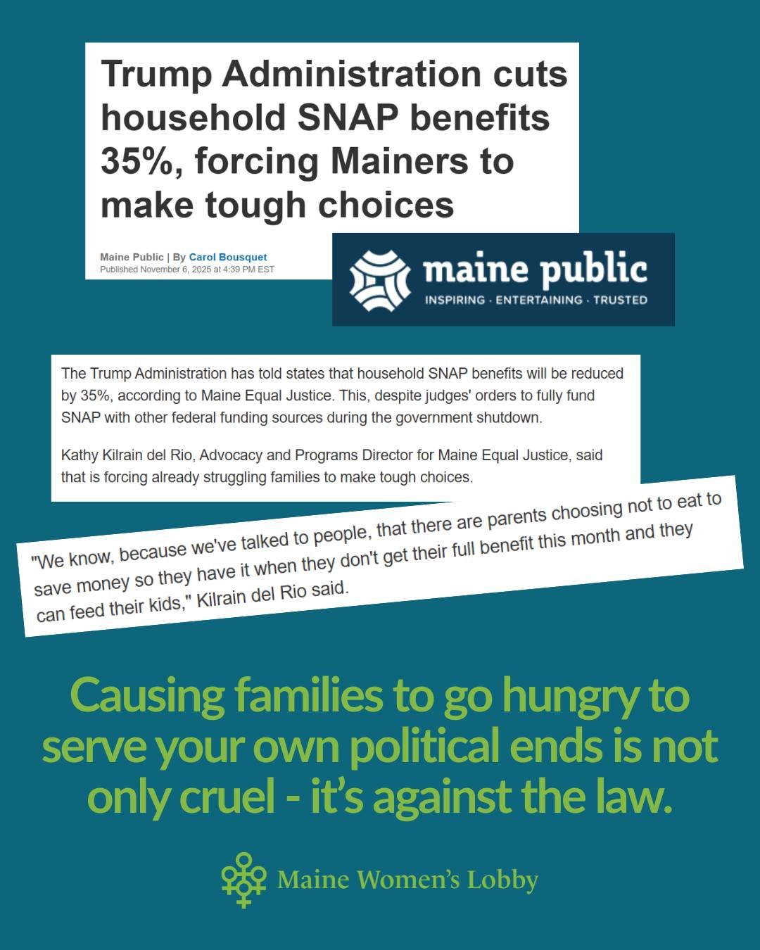 Maine families are not a political football to toss around. They are real people, with real lives, who will have to make agonizing decisions about how to feed themselves. 

In open defiance of a court order, the President continues to deny families h