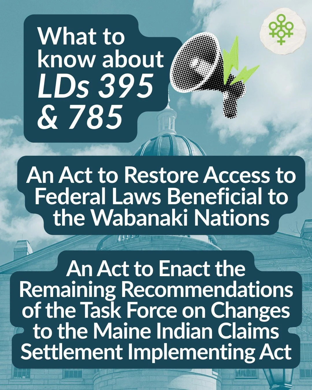 This week we join the Wabanaki Nation and countless other advocates from all over Maine to once again go before the Legislature to demand they restore tribal sovereignty to the Wabanaki tribes in Maine and vote for LDs 395 and 785.

For more than 45 