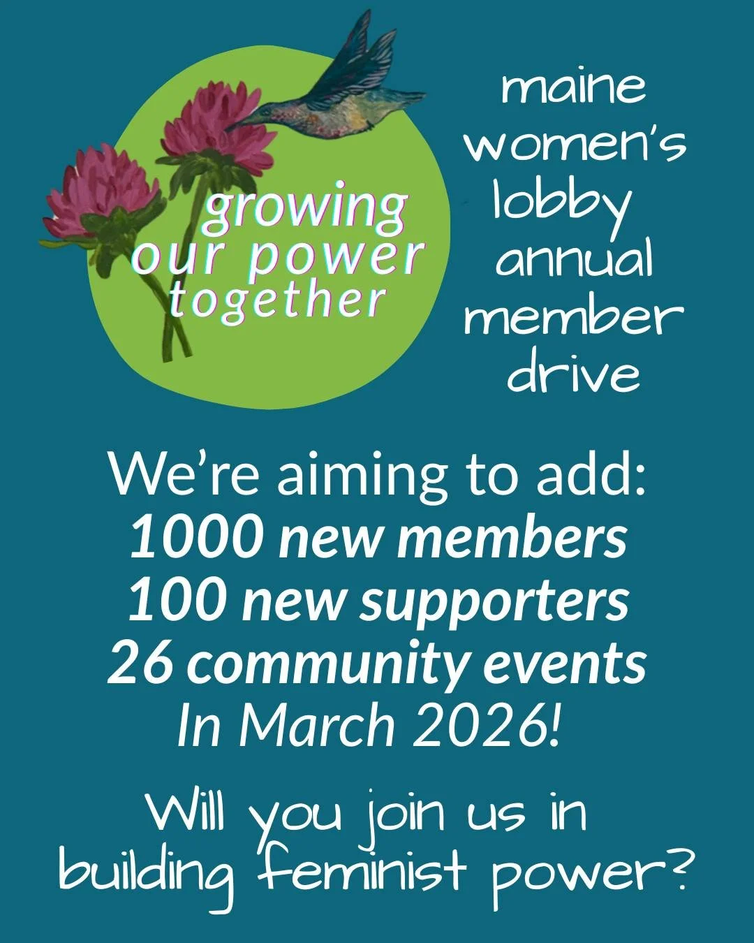 It's time once again for the Maine Women's Lobby's annual MARCH MEMBER DRIVE! Every Women's History Month we aim to add new members, new supporters and host intimate community- and power-building events statewide - will you join us?

This year we've 