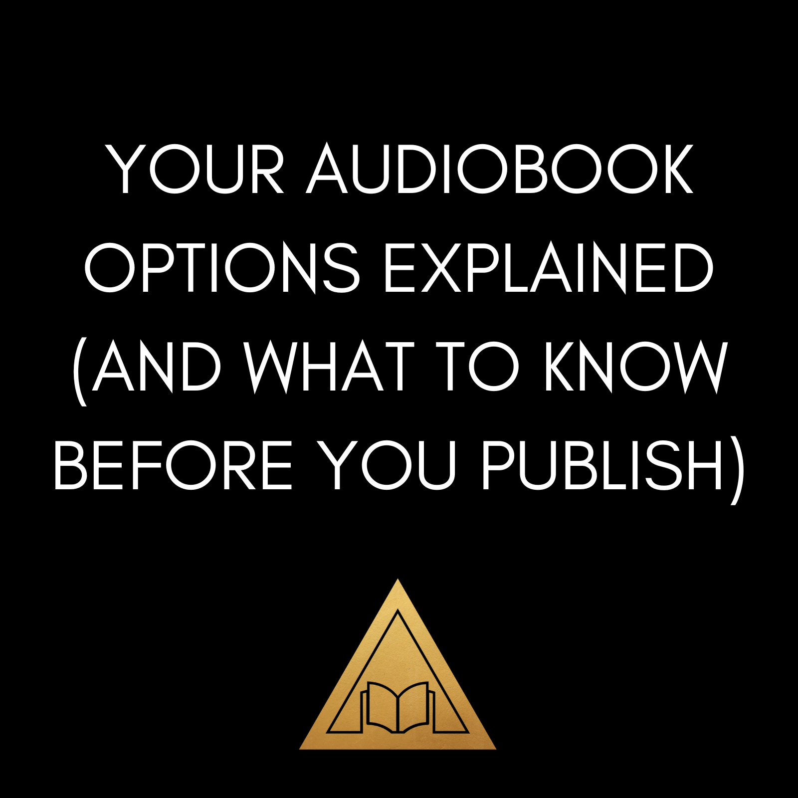 Your Audiobook Options Explained (and What to Know Before You Publish)