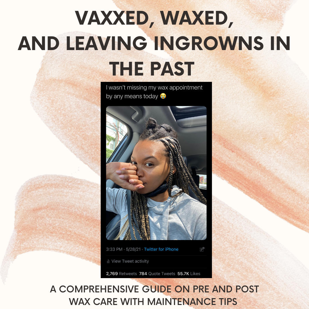 Vaxxed, Waxxed, and Leaving Ingrowns in the Past - A rundown on bikini care