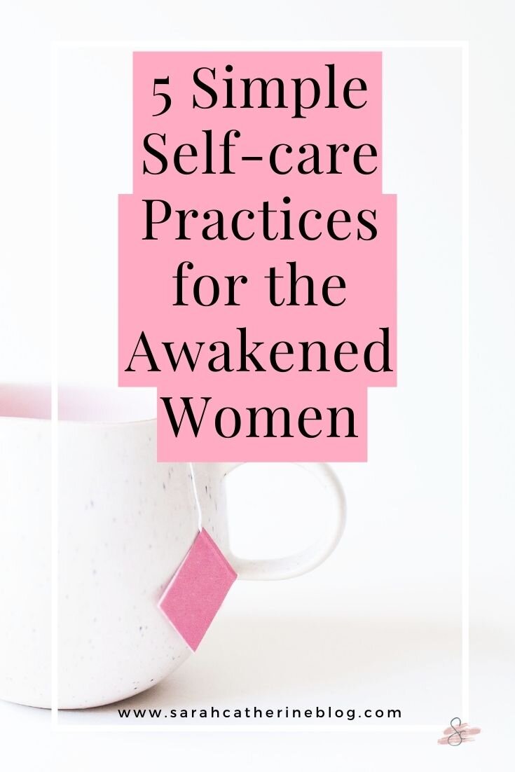 5 Simple Self-Care Practices for the Awakened Women