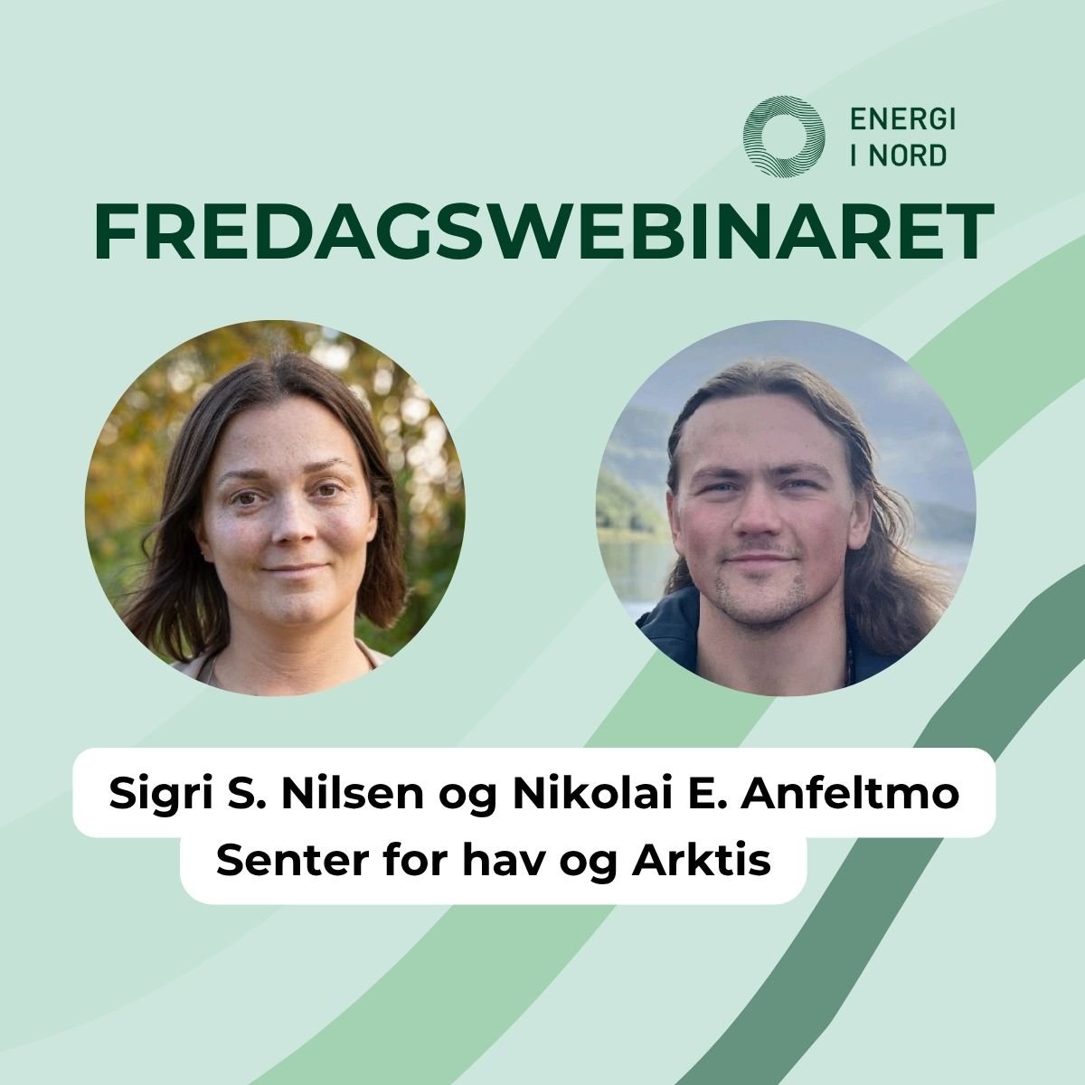 Grafikk for Fredagswebinaret fra Energi i Nord med to foredragsholdere.