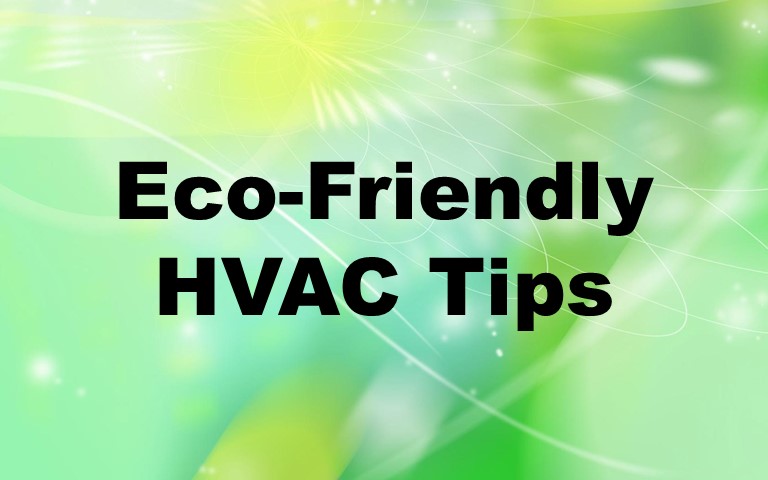Eco-Friendly HVAC Tips