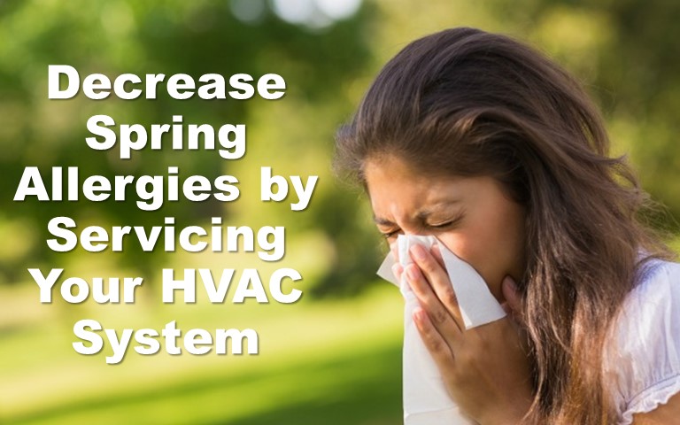 Decrease Spring Allergies by Servicing Your HVAC System