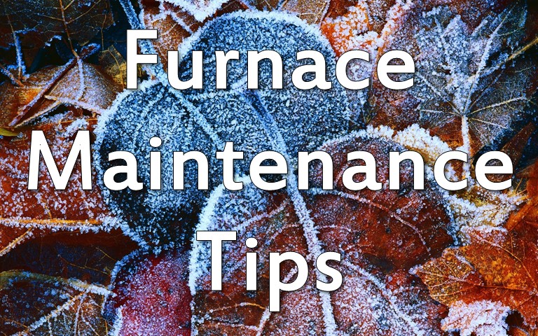 Furnace Maintenance Tips