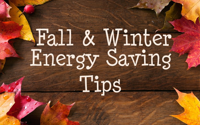 Fall & Winter Energy Saving Tips