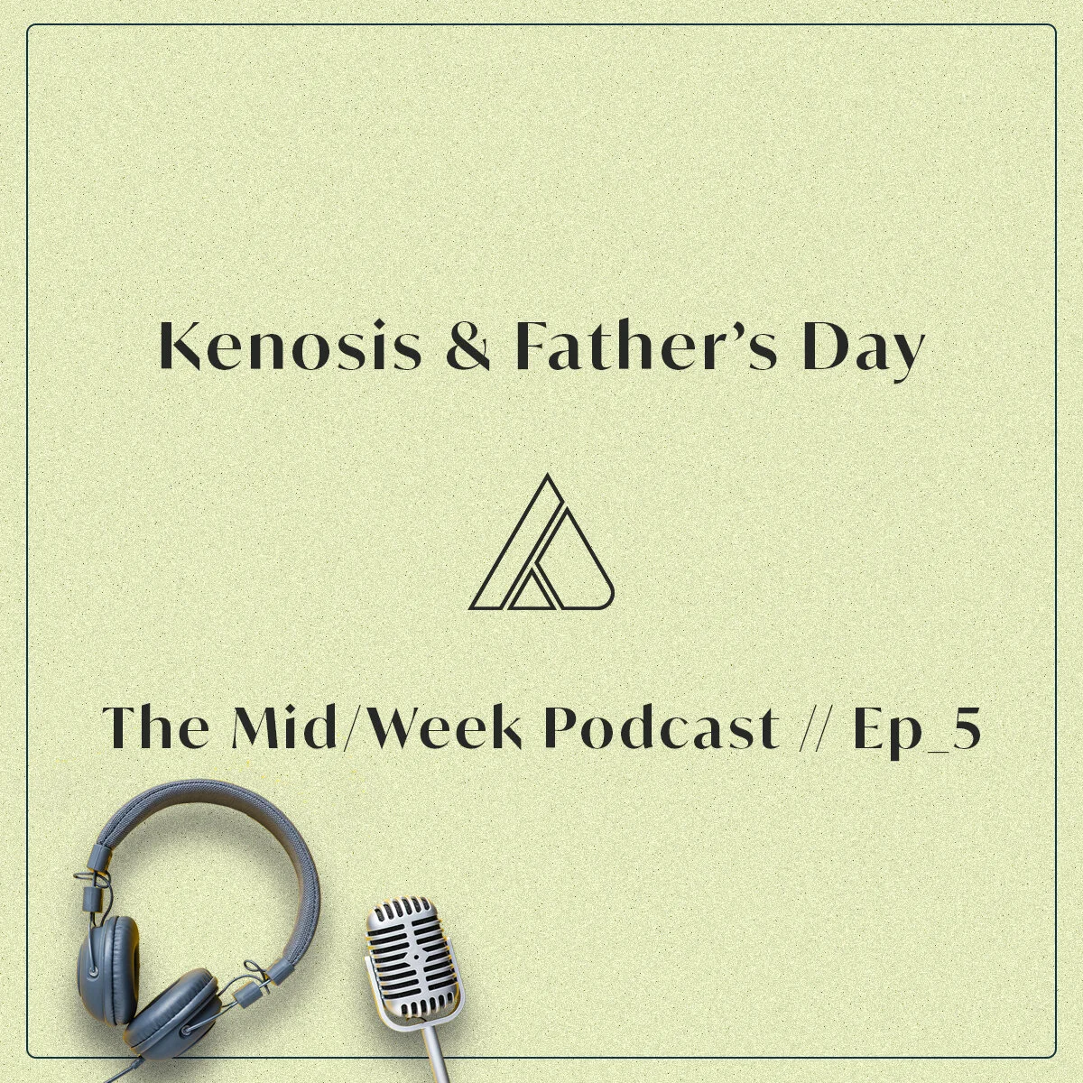 Kenosis &amp; Father’s Day