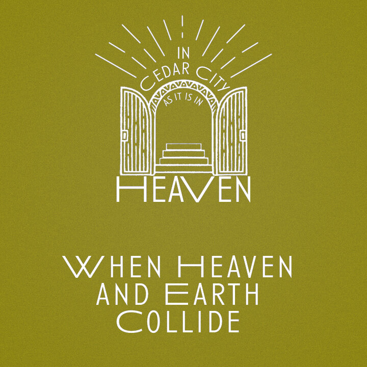 When Heaven and Earth Collide