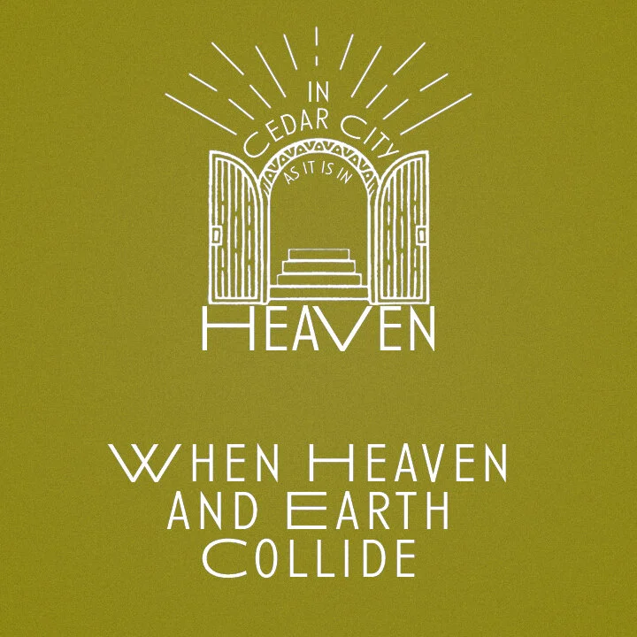 When Heaven and Earth Collide