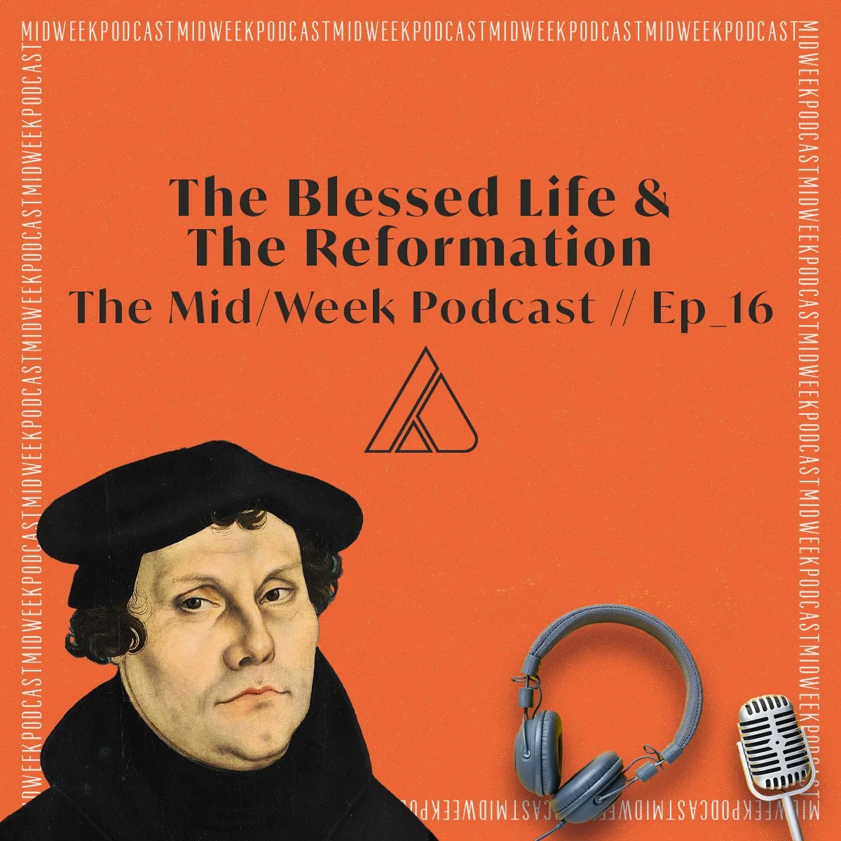 The Blessed Life &amp; The Reformation