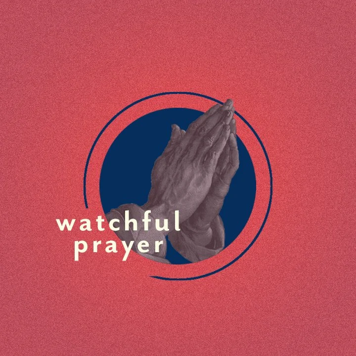 Watchful Prayer