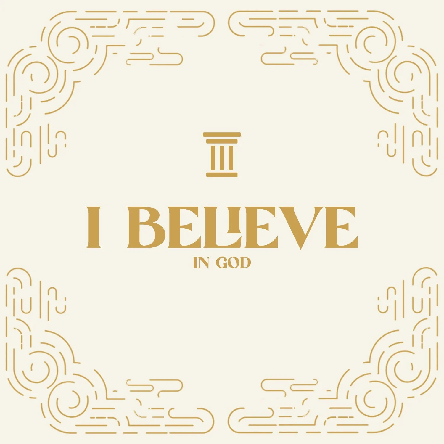 I Believe in God