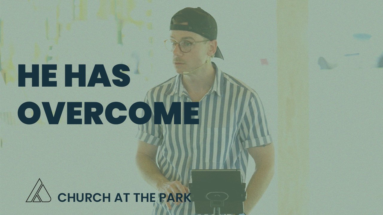 He Has Overcome