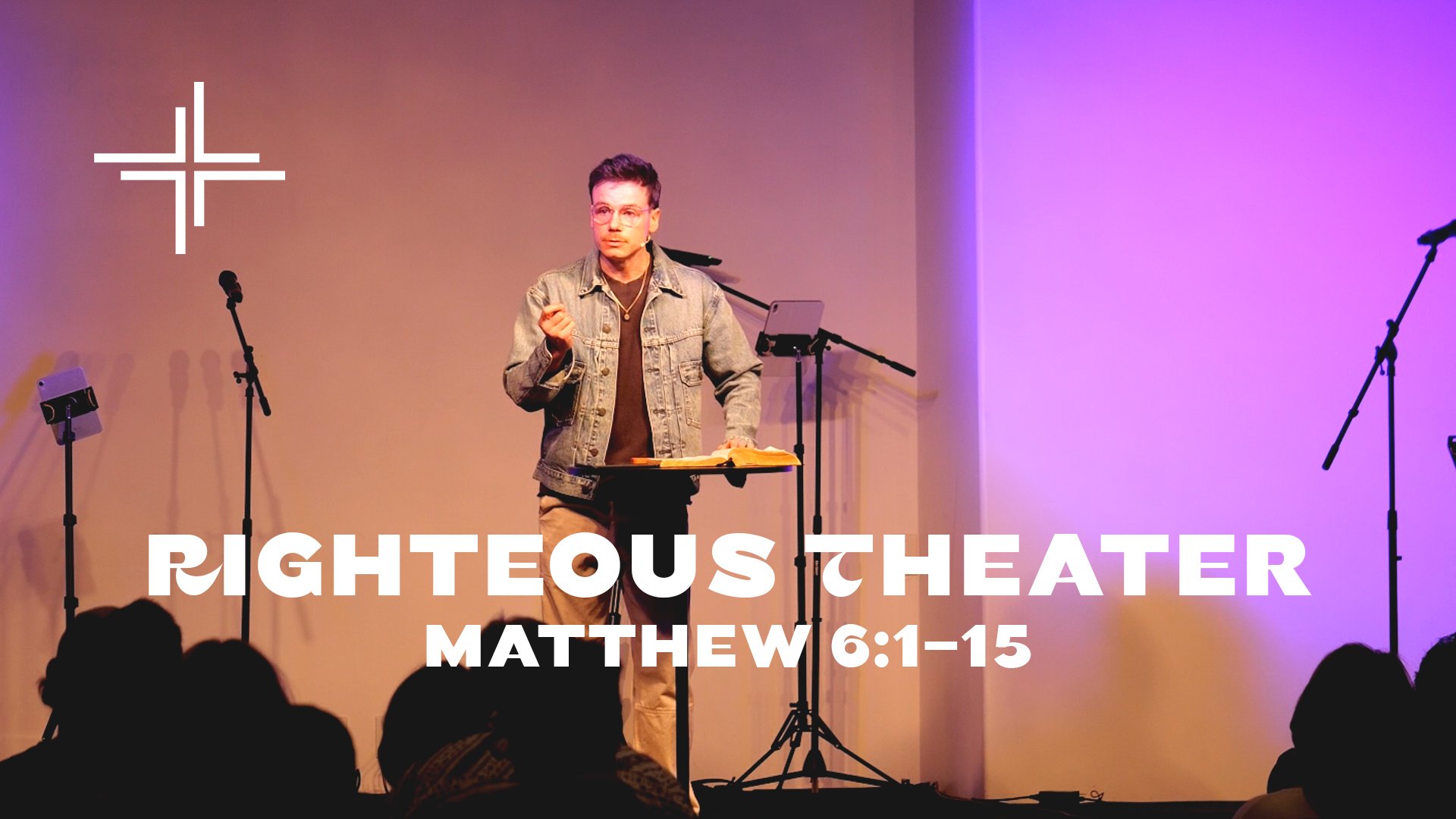 Righteous Theater (Matthew 6:1-15)