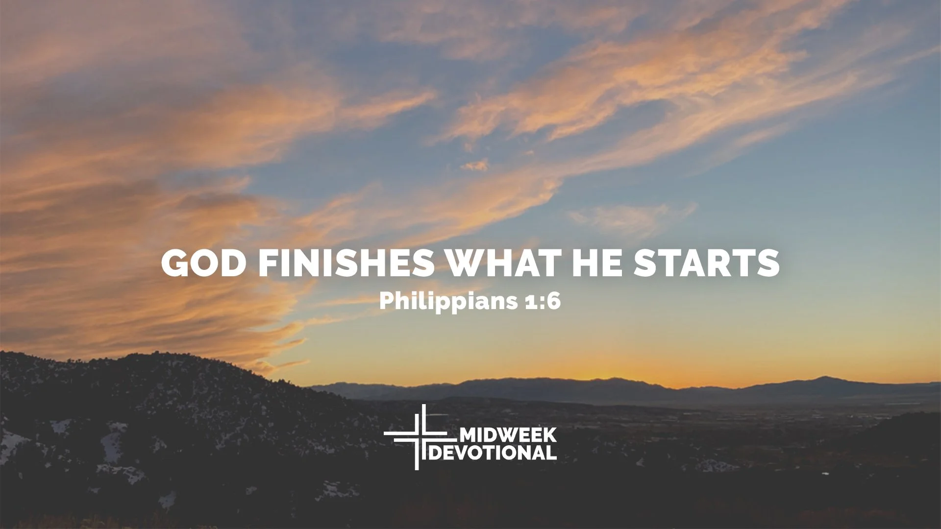 God Finishes What He Starts