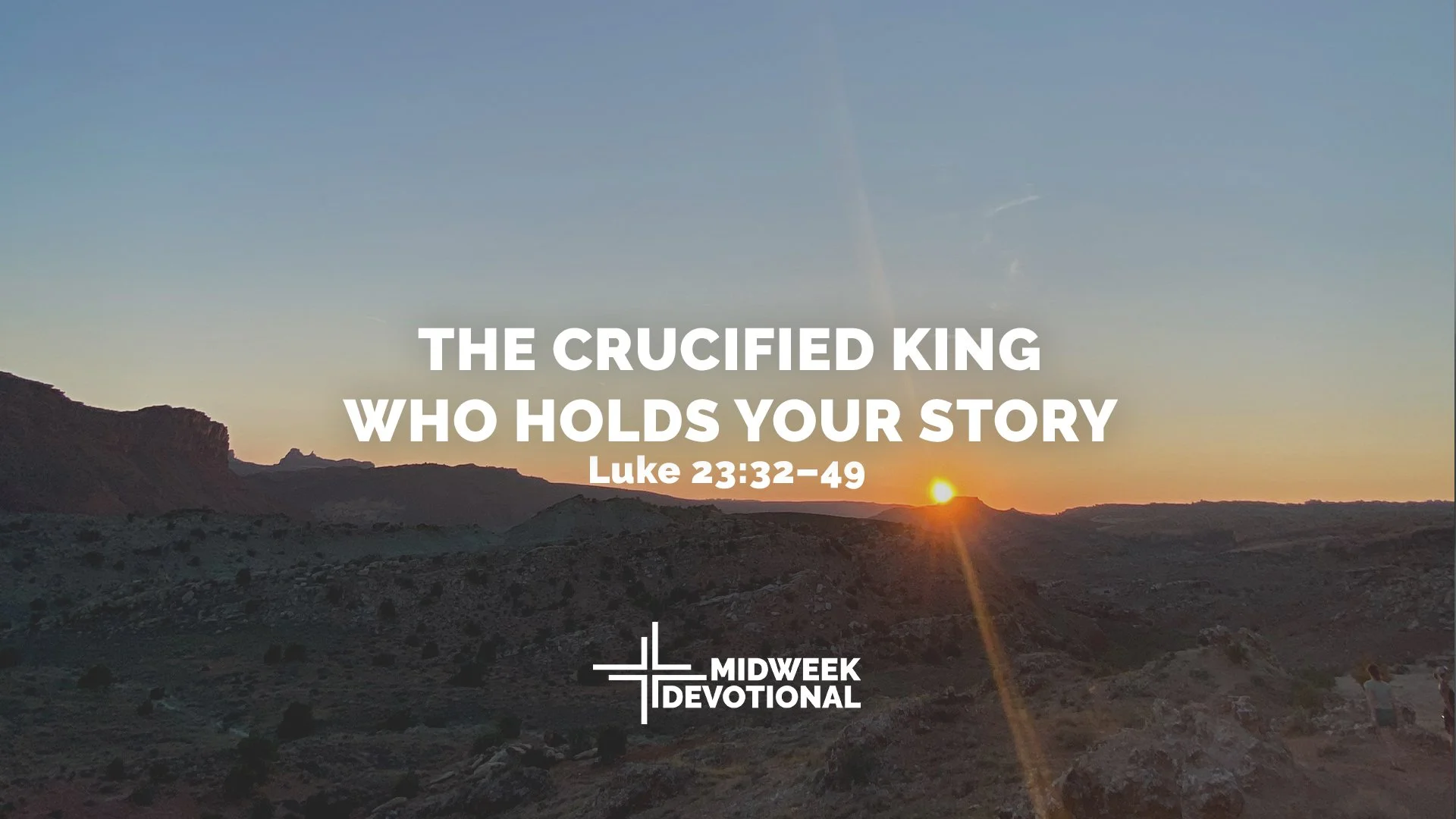 The Crucified King Who Holds Your Story