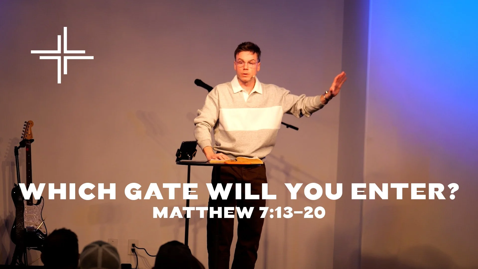 Which Gate Will You Enter? (Matthew 7:13-20)