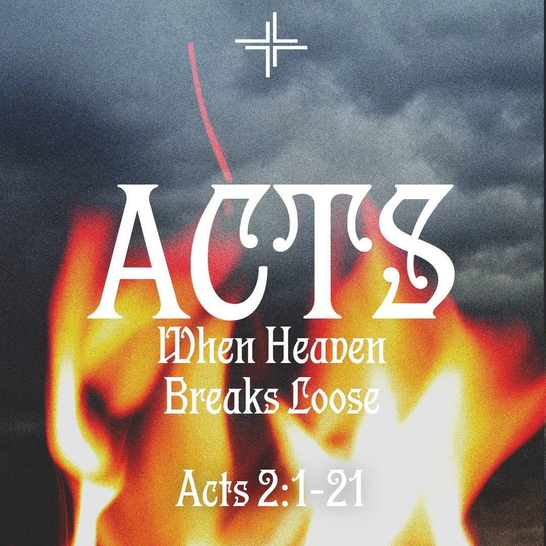 When Heaven Breaks Loose (Acts 2:1-21)