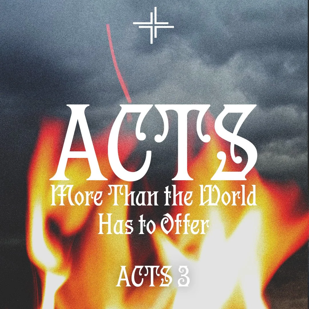 More Than the World Has to Offer (Acts 3)
