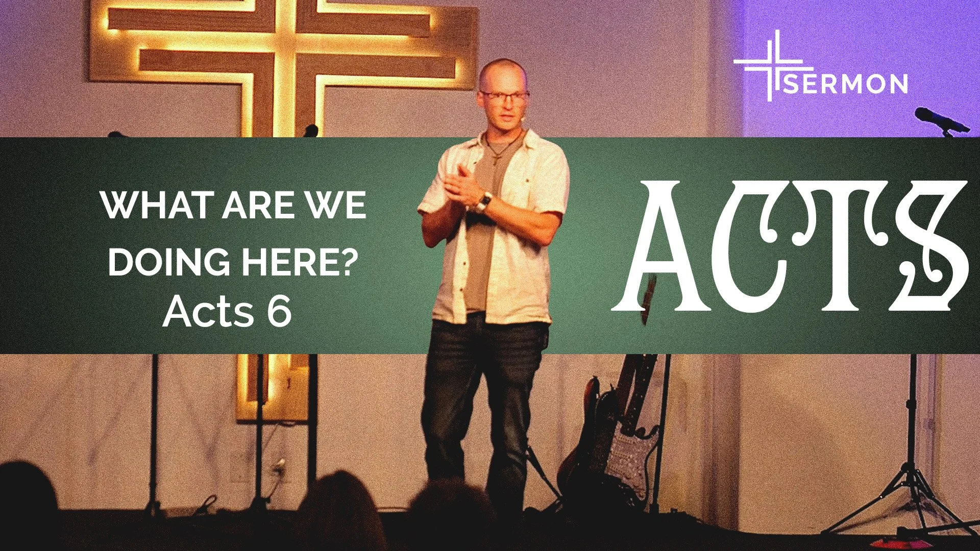 What are We Doing Here? (Acts 6)