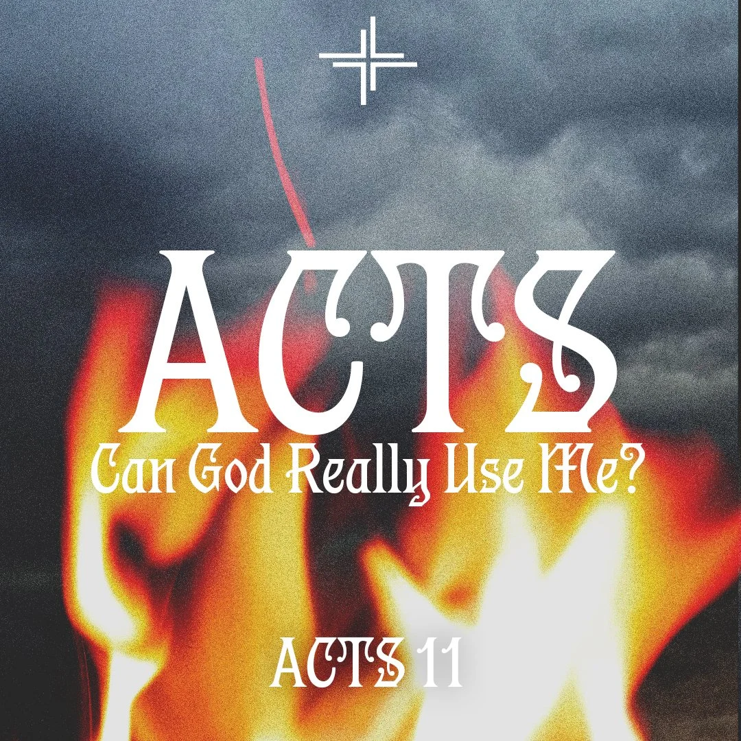 Can God Really Use Me? (Acts 11)