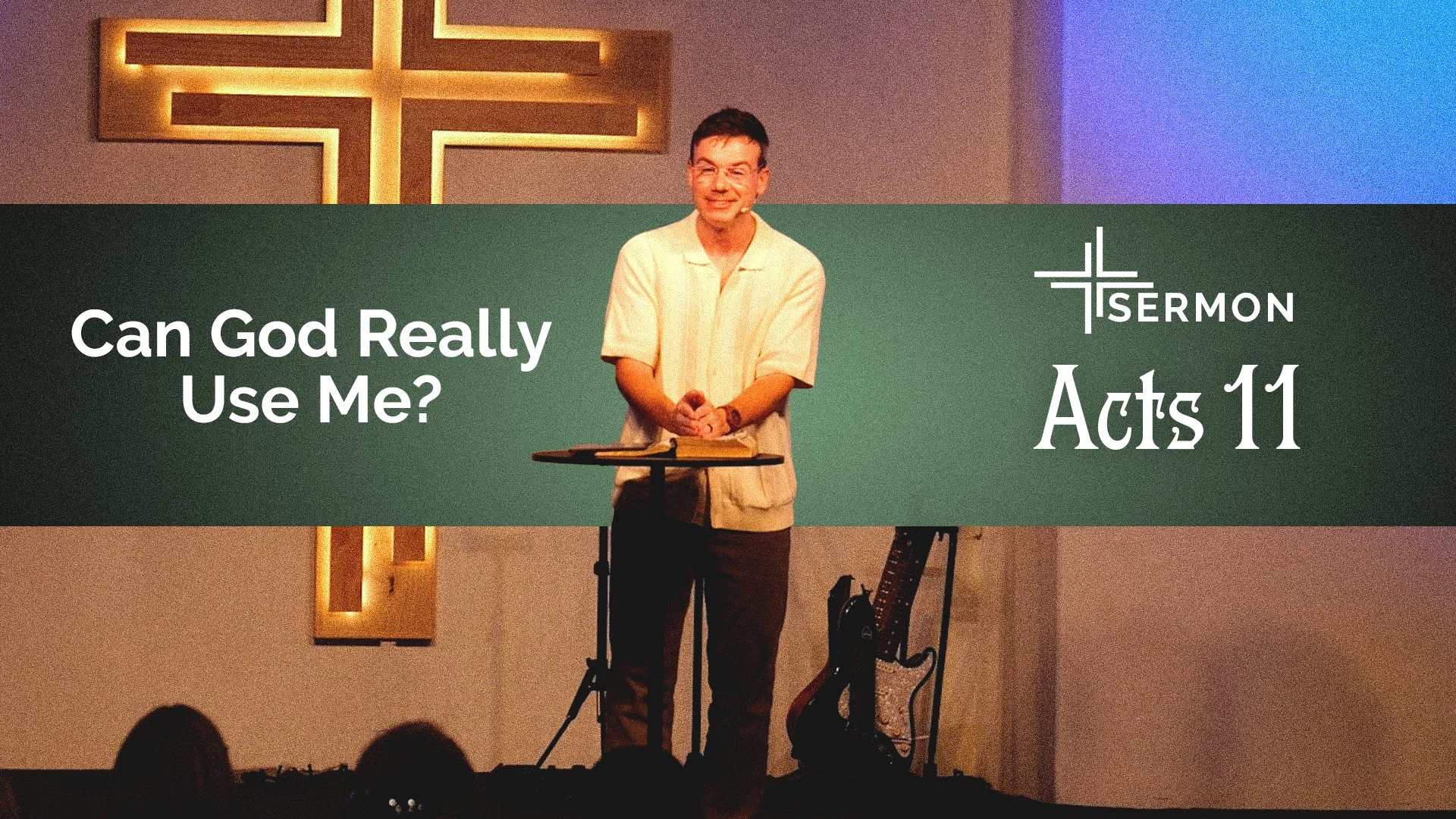 Can God Really Use Me? (Acts 11)