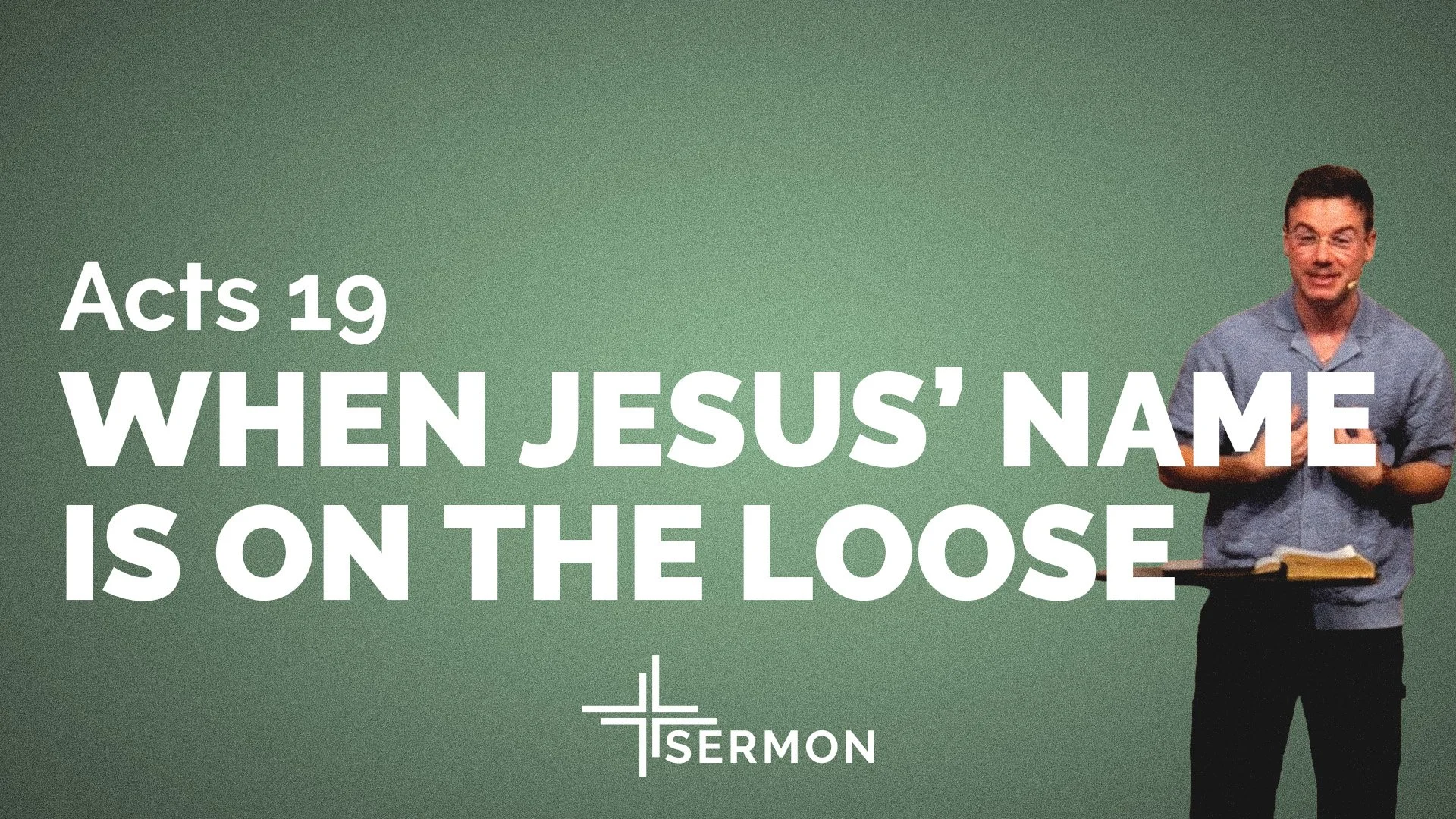 When Jesus’ Name is on the Loose (Acts 19)
