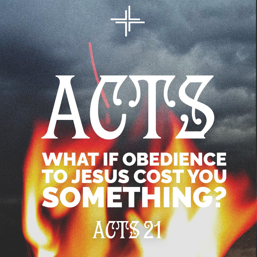 What if obedience to Jesus cost you something? (Acts 21)