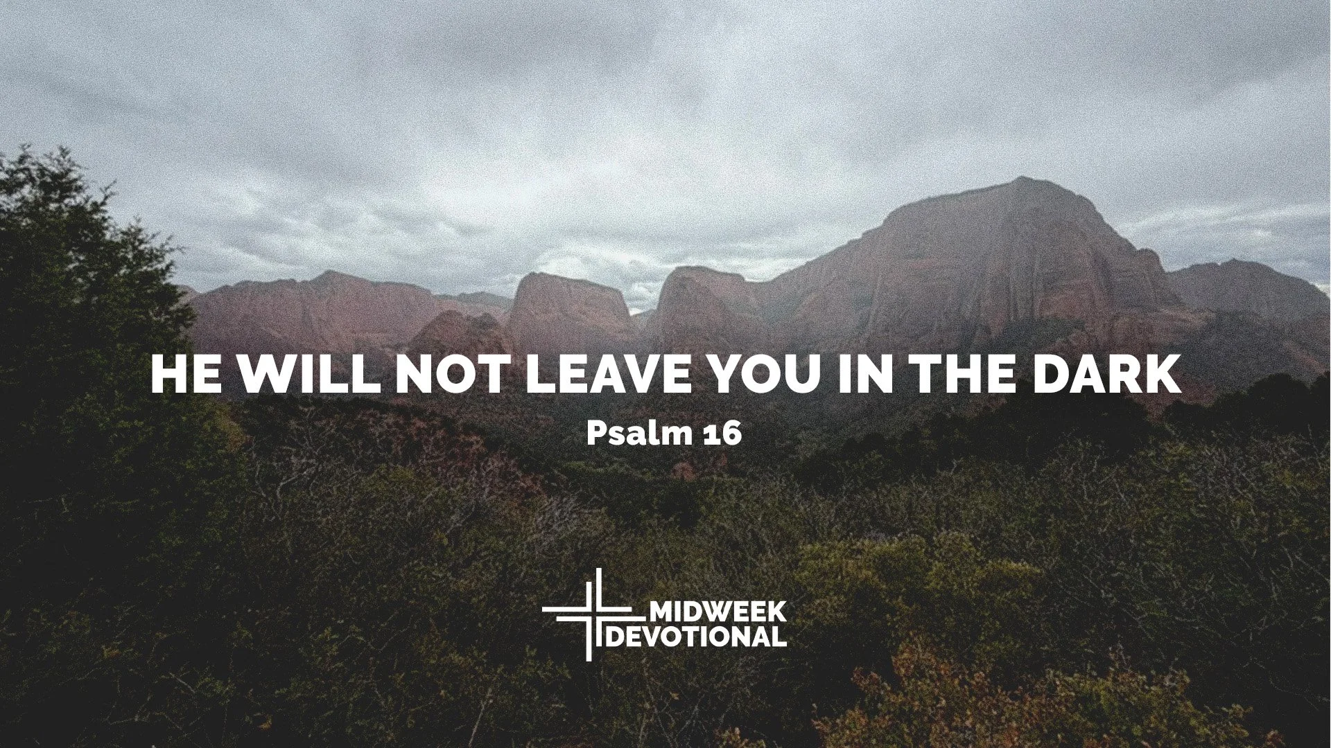 He Will Not Leave You in the Dark