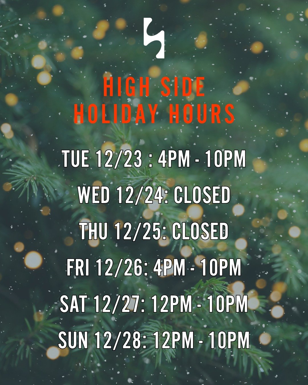🎄 High Side Holiday Hours Alert! 🎄

Here&rsquo;s when you can catch us this holiday week:

📅 TUE 12/23: 4PM &ndash; 10PM
❌ WED 12/24: Closed
🎅 THU 12/25: Closed (Merry Christmas!)
🍻 FRI 12/26: 4PM &ndash; 10PM (Limited hours)
🎉 SAT 12/27: 12PM 