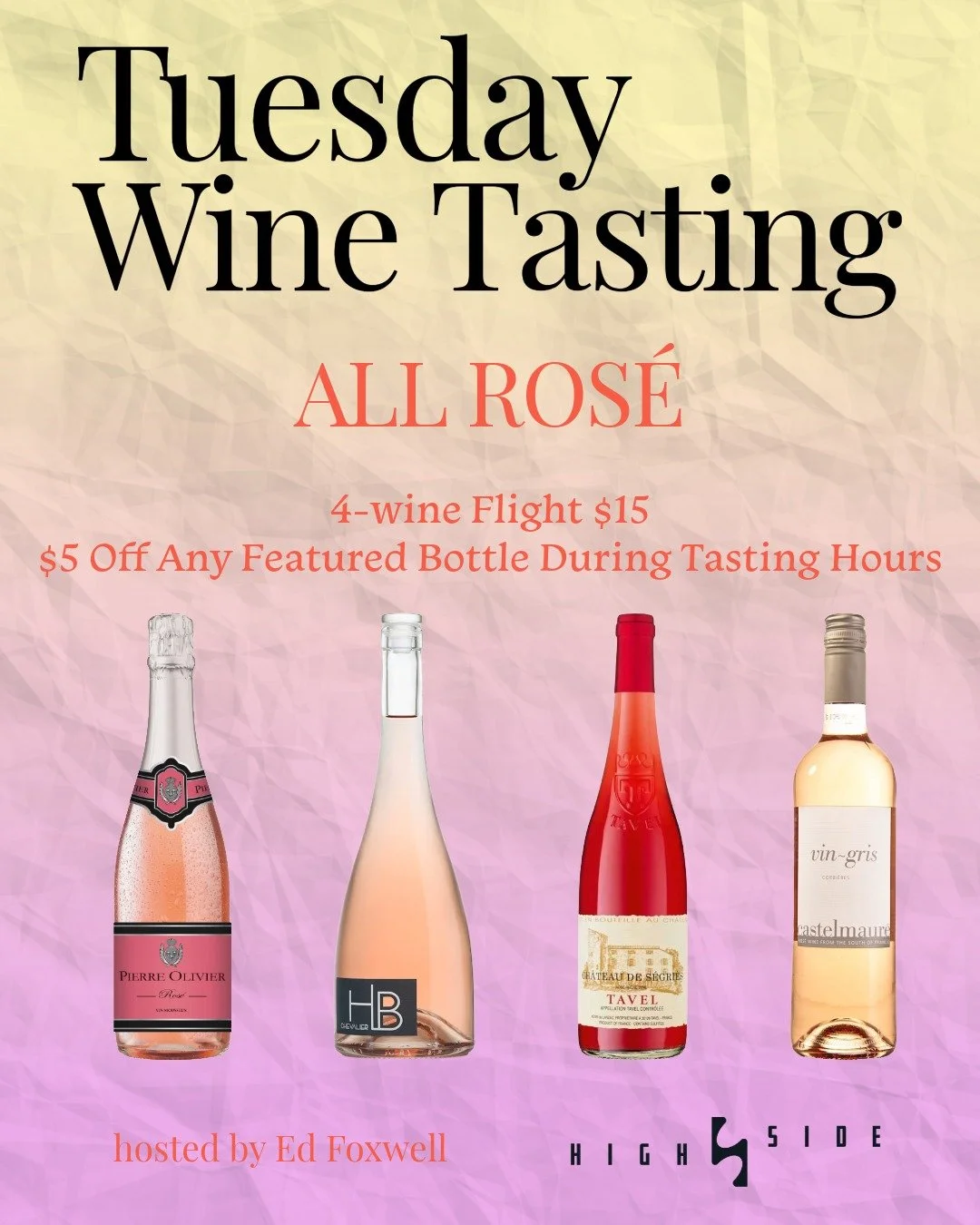 For this beautiful Tuesday at High Side, we are pouring a ros&eacute;-focused wine tasting lineup from sparkling and crisp to deeper, more structured southern French ros&eacute;.

Tuesday Wine Tasting
5&ndash;8 PM
4-wine flight | $15

This week&rsquo