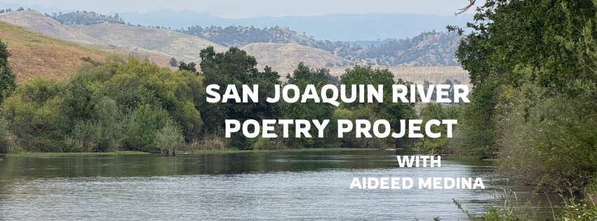 The San Joaquin River Poetry Project Summer Workshop (July)