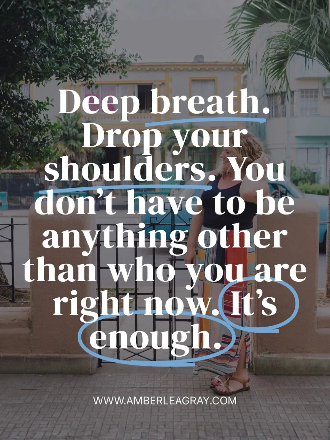 Inhale. Exhale. You are enough.