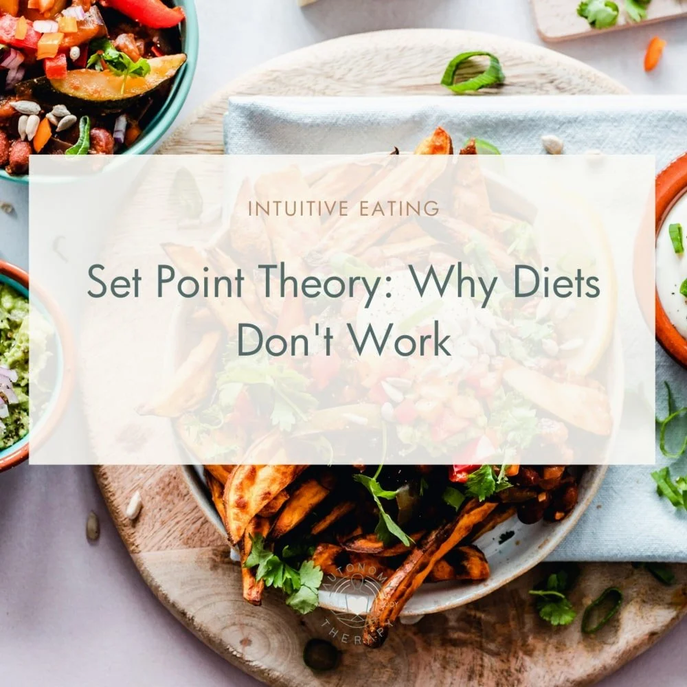 Set Point Theory: Why Diets Don’t Work | Autonomy Therapy
